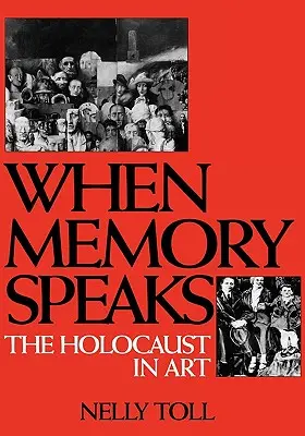 Keď prehovorí pamäť: Holokaust v umení - When Memory Speaks: The Holocaust in Art