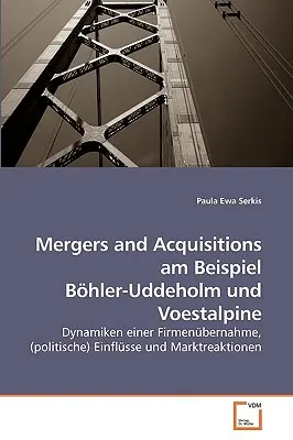 Fúzie a akvizície na príklade Bhler-Uddeholm und Voestalpine - Mergers and Acquisitions am Beispiel Bhler-Uddeholm und Voestalpine