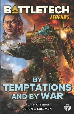 Legendy BattleTechu: V pokušeniach a vo vojne - BattleTech Legends: By Temptations and By War