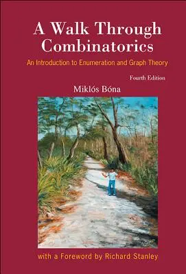 Prechádzka kombinatorikou, A: Úvod do enumerácie a teórie grafov (štvrté vydanie) - Walk Through Combinatorics, A: An Introduction to Enumeration and Graph Theory (Fourth Edition)