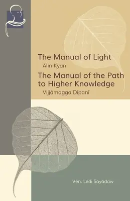 Príručka svetla & Príručka cesty k vyššiemu poznaniu: Dva výklady Buddhovho učenia - The Manual of Light & The Manual of the Path to Higher Knowledge: Two Expositions of the Buddha's Teaching