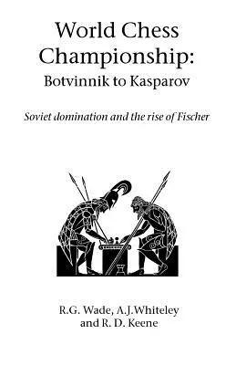 Majstrovstvá sveta v šachu: Botvinnik až Kasparov - World Chess Championship: Botvinnik to Kasparov
