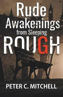Hrubé prebudenie z tvrdého spánku - Rude Awakenings from Sleeping Rough