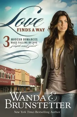 Láska si nájde cestu: 3 moderné romány, v ktorých je zamilovanosť jednoduchá a sladká - Love Finds a Way: 3 Modern Romances Make Falling in Love Simple and Sweet