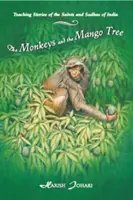 Opice a mangovník: Príbehy o svätcoch a sadhuoch z Indie - The Monkeys and the Mango Tree: Teaching Stories of the Saints and Sadhus of India