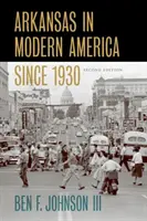 Arkansas v modernej Amerike od roku 1930 - Arkansas in Modern America Since 1930