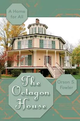 Osemuholníkový dom: Domov pre všetkých - The Octagon House: A Home for All