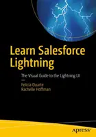 Naučte sa Salesforce Lightning: Vizuálny sprievodca používateľským rozhraním Lightning - Learn Salesforce Lightning: The Visual Guide to the Lightning Ui
