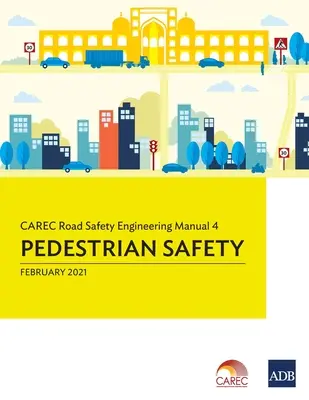 Inžinierska príručka bezpečnosti cestnej premávky Carec 4: Bezpečnosť chodcov - Carec Road Safety Engineering Manual 4: Pedestrian Safety