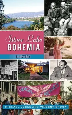 Bohemia na Striebornom jazere: História - Silver Lake Bohemia: A History