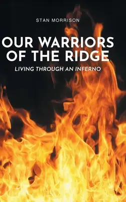 Naši bojovníci z hrebeňa: Žiť v pekle: Naši hrdinovia z horského hrebeňa: Život v pekle - Our Warriors of the Ridge: Living Through an Inferno