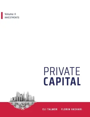 Súkromný kapitál: II. zväzok - Investície - Private Capital: Volume II - Investments
