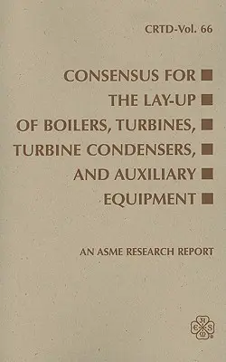 Konsenzus pri ukladaní kotlov: Turbíny, turbínový kondenzátor a pomocné zariadenia - Consensus for the Lay-Up of Boilers: Turbines, Turbine Condensers, and Auxiliary Equipment