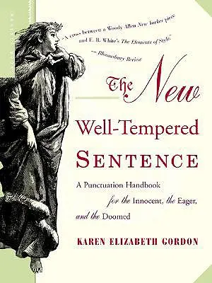 Nová dobre zvládnutá veta: Nová interpunkčná príručka pre nevinných, dychtivých a odsúdených - The New Well-Tempered Sentence: A Punctuation Handbook for the Innocent, the Eager, and the Doomed