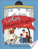 Farebné nebeské anjely: Omaľovánky pre dospelých pre vašu dušu - Color Heaven's Angels: An Adult Coloring Book for Your Soul