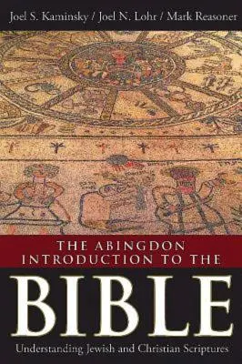 The Abingdon Introduction to the Bible: Abonbording: Pochopenie židovských a kresťanských spisov - The Abingdon Introduction to the Bible: Understanding Jewish and Christian Scriptures