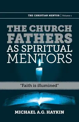Cirkevní otcovia ako duchovní učitelia: Viera je osvietená - The Church Fathers as Spiritual Mentors: Faith Is Illumined