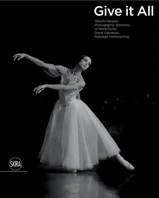 Dať všetko: fotografické svedectvo Yasushiho Handy o svetovej etape Nostalgický návrat domov Diany Višnevovej - Give It All: Yasushi Handa's Photographic Testimony of World Etoile Diana Vishneva's Nostalgic Homecoming