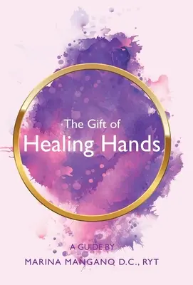 Dar liečivých rúk: Sprievodca - The Gift of Healing Hands: A Guide