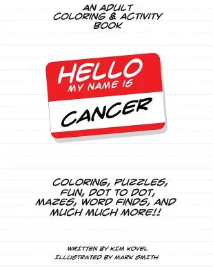 Ahoj, moje meno je rakovina: Kniha na vyfarbovanie a aktivity pre dospelých - Hello My Name Is Cancer: An Adult Coloring & Activity Book