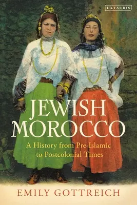 Židovské Maroko: Maroško: dejiny od predislamských po postkoloniálne časy - Jewish Morocco: A History from Pre-Islamic to Postcolonial Times