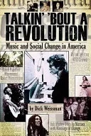 Talkin' 'bout a Revolution: Hudba a sociálne zmeny v Amerike - Talkin' 'bout a Revolution: Music and Social Change in America
