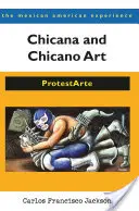 Chicana a chicano umenie: ProtestArte - Chicana and Chicano Art: ProtestArte