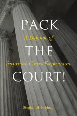 Zbaľte dvor! Obhajoba rozšírenia Najvyššieho súdu - Pack the Court!: A Defense of Supreme Court Expansion