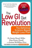 Revolúcia v stravovaní s nízkym glykemickým indexom: Definitívny vedecky podložený plán na zníženie hmotnosti - Low GI Diet Revolution: The Definitive Science-Based Weight Loss Plan