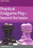 Praktická endgame hra - Nad rámec základov: Vychádzajúc z tejto príručky sa dozviete, ako hrať koncové hry. - Practical Endgame Play - Beyond the Basics: The Definitive Guide to the Endgames That Really Matter