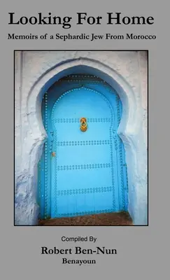 Hľadanie domova: Spomienky sefardského Žida z Maroka - Looking For Home: Memoirs of a Sephardic Jew From Morocco