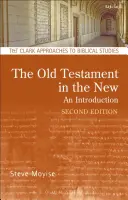 Starý zákon v Novom zákone: Úvod: Druhé vydanie: Druhé vydanie: Druhý zväzok Starého zákona: revidované a rozšírené vydanie. - The Old Testament in the New: An Introduction: Second Edition: Revised and Expanded