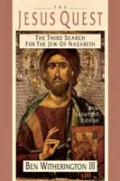 Hľadanie Ježiša: Tretie hľadanie Žida z Nazareta - The Jesus Quest: The Third Search for the Jew of Nazareth