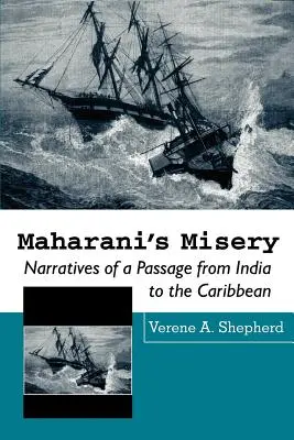 Maharaniho utrpenie: Rozprávanie o ceste z Indie do Karibiku - Maharani's Misery: Narratives of a Passage from India to the Caribbean