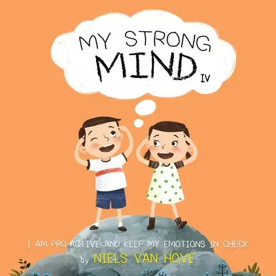 Moja silná myseľ IV: Som aktívny a držím svoje emócie pod kontrolou - My Strong Mind IV: I am Pro-active and Keep my Emotions in Check