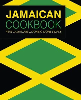 Jamajská kuchárska kniha: Pravá jamajská kuchyňa (2. vydanie) - Jamaican Cookbook: Real Jamaican Cooking Done Simply (2nd Edition)