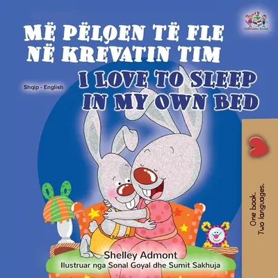 I Love to Sleep in My Own Bed (Albánska anglická dvojjazyčná kniha pre deti) - I Love to Sleep in My Own Bed (Albanian English Bilingual Book for Kids)