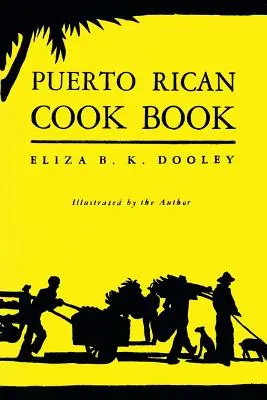 Portorická kuchárska kniha: (Cooklore Reprint) - Puerto Rican Cook Book: (Cooklore Reprint)