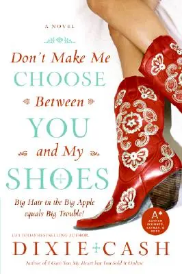 Nenúť ma vyberať si medzi tebou a mojimi topánkami - Don't Make Me Choose Between You and My Shoes