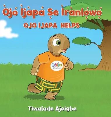 jp Ṣe rnlọ́wọ́: Ojo Ijapa pomáha - j jp Ṣe rnlọ́wọ́: Ojo Ijapa Helps