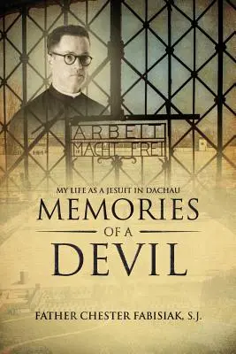 Spomienky na diabla: Môj život jezuitu v Dachau - Memories of a Devil: My Life as a Jesuit in Dachau
