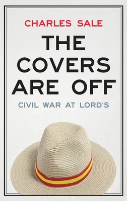 Obaly sú preč: Občianska vojna v Lord's - The Covers Are Off: Civil War at Lord's
