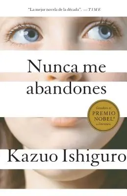 Nunca Me Abandones = Nikdy ma nenechaj odísť - Nunca Me Abandones = Never Let Me Go