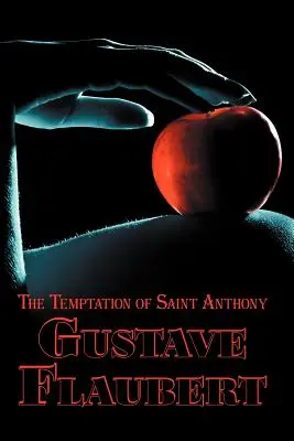 Francúzska klasika vo francúzštine a angličtine: The Temptation of Saint Anthony by Gustave Flaubert (Dual-Language Book) - French Classics in French and English: The Temptation of Saint Anthony by Gustave Flaubert (Dual-Language Book)