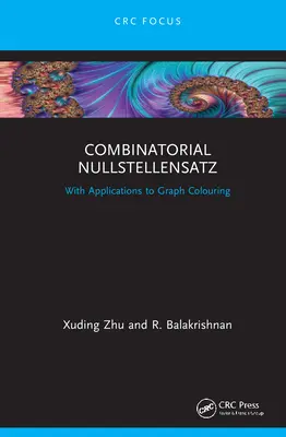 Combinatorial Nullstellensatz: With Applications to Graph Colouring