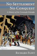 Žiadne osídlenie, žiadne dobývanie: A History of the Coronado Entrada - No Settlement, No Conquest: A History of the Coronado Entrada