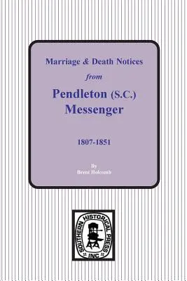 Oznámenia o uzavretí manželstva a úmrtí z Pendletonského posla, 1807-1851 - Marriage & Death Notices from Pendleton Messenger, 1807-1851