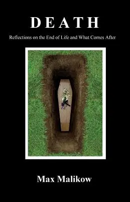 Smrť: Úvahy o konci života a o tom, čo príde po ňom - Death: Reflections on the End of Life and What Comes After