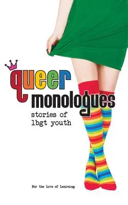 Queer monológy: Príbehy mladých Lbgt - Queer Monologues: Stories of Lbgt Youth