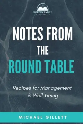 Poznámky od okrúhleho stola: Recepty na riadenie a pohodu - Notes from the Round Table: Recipes for Management & Well-Being